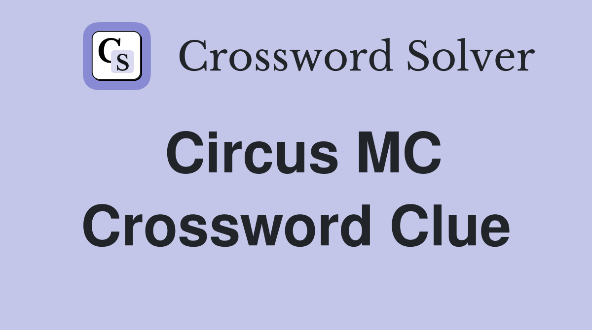Circus MC Crossword Clue
