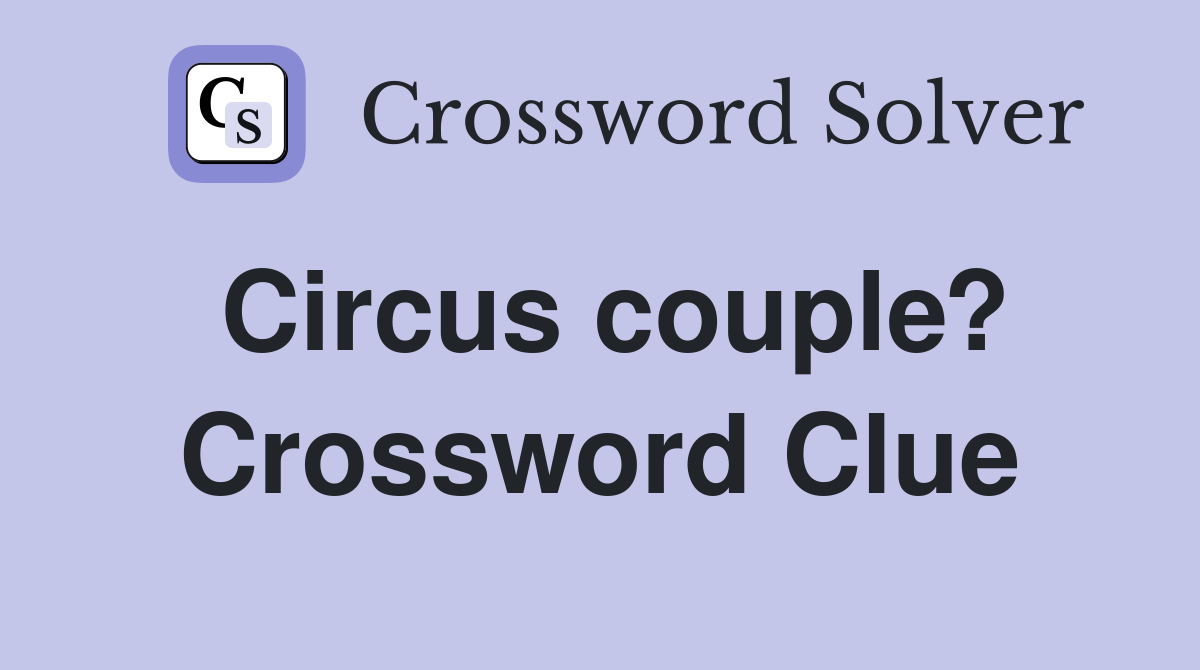 Circus couple? Crossword Clue