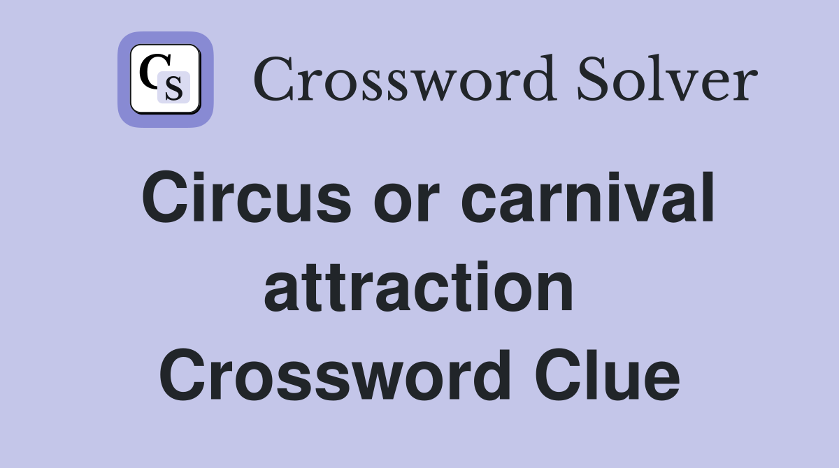 Circus or carnival attraction Crossword Clue