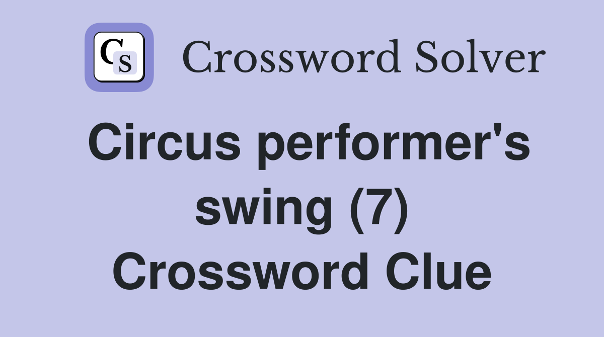 Circus performer's swing (7) Crossword Clue