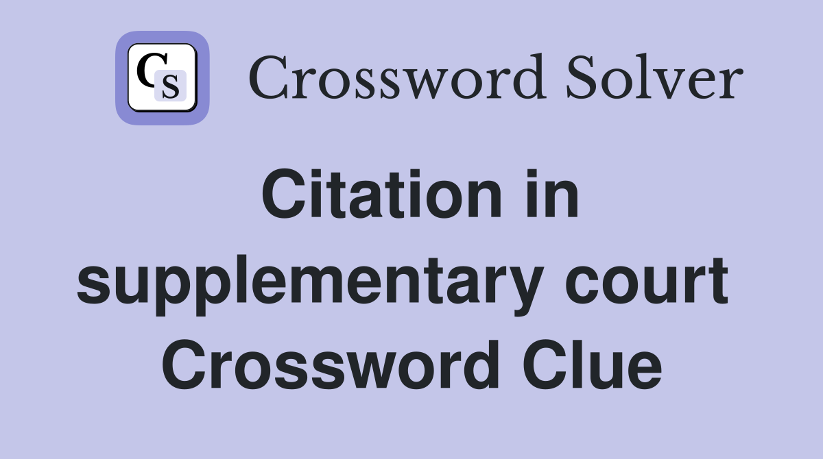 Citation in supplementary court  Crossword Clue