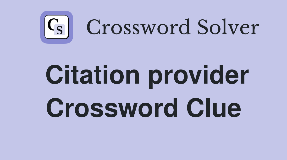 Citation provider Crossword Clue