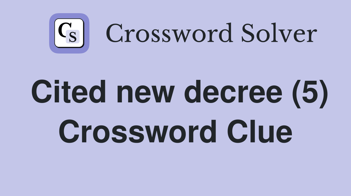 Cited new decree (5) Crossword Clue