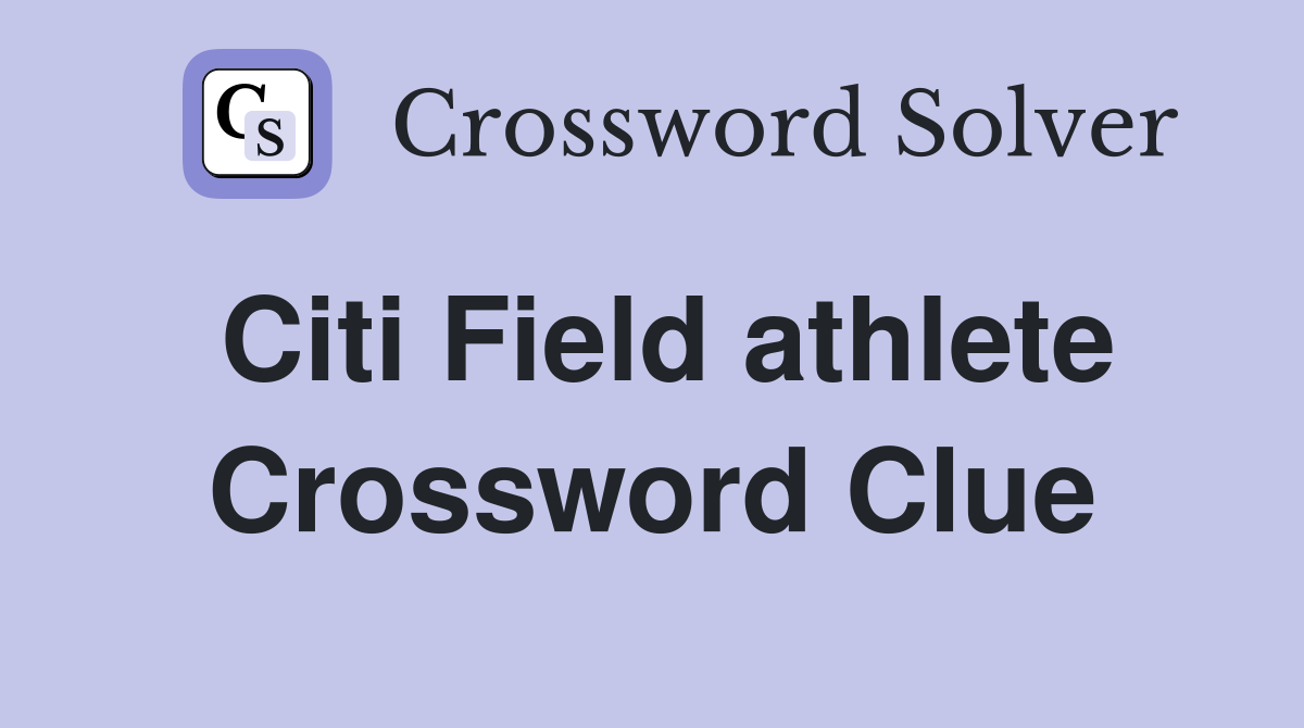 Citi Field athlete Crossword Clue