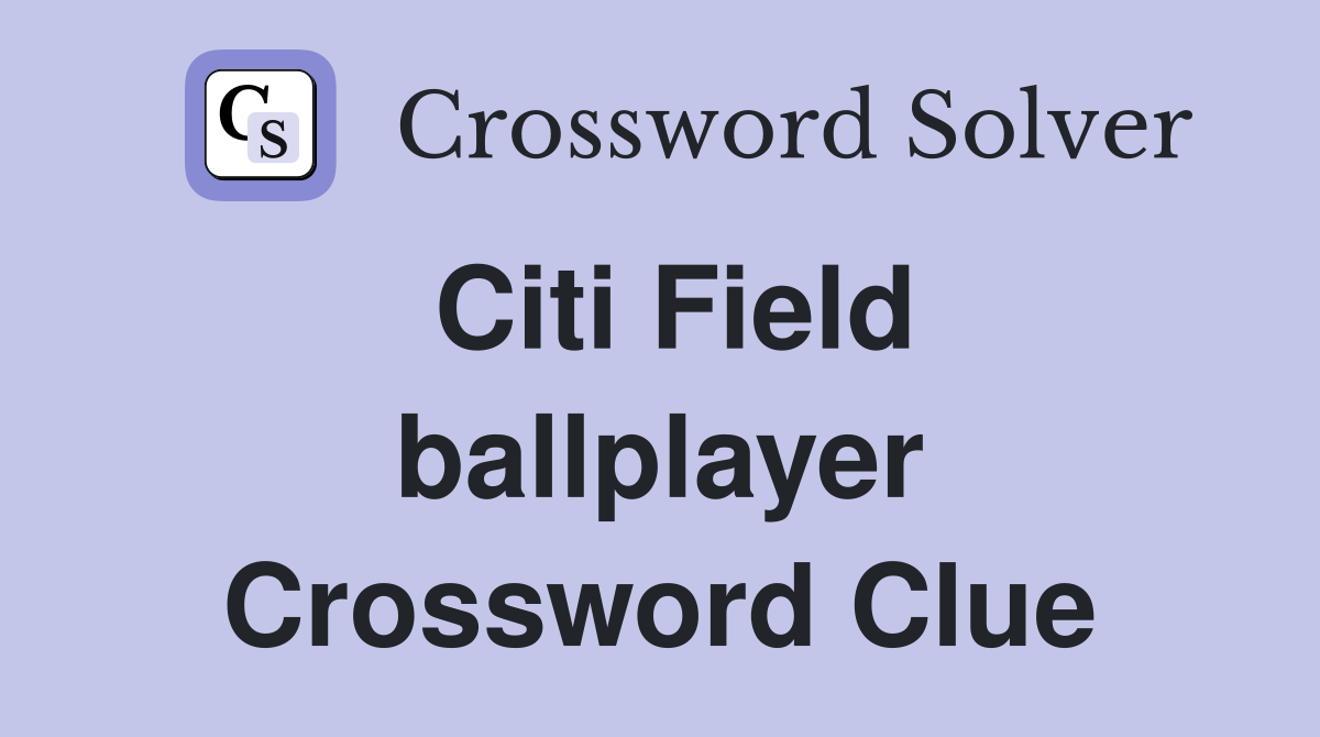 Citi Field ballplayer Crossword Clue