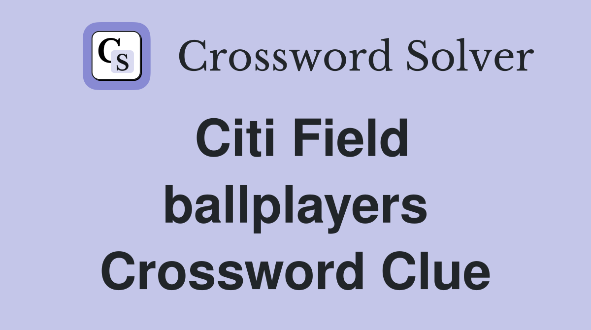 Citi Field ballplayers Crossword Clue