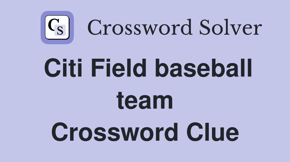 Citi Field baseball team Crossword Clue