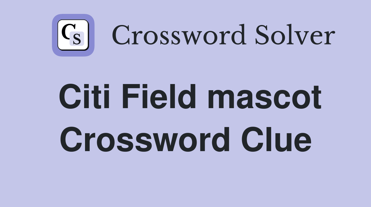 Citi Field mascot Crossword Clue