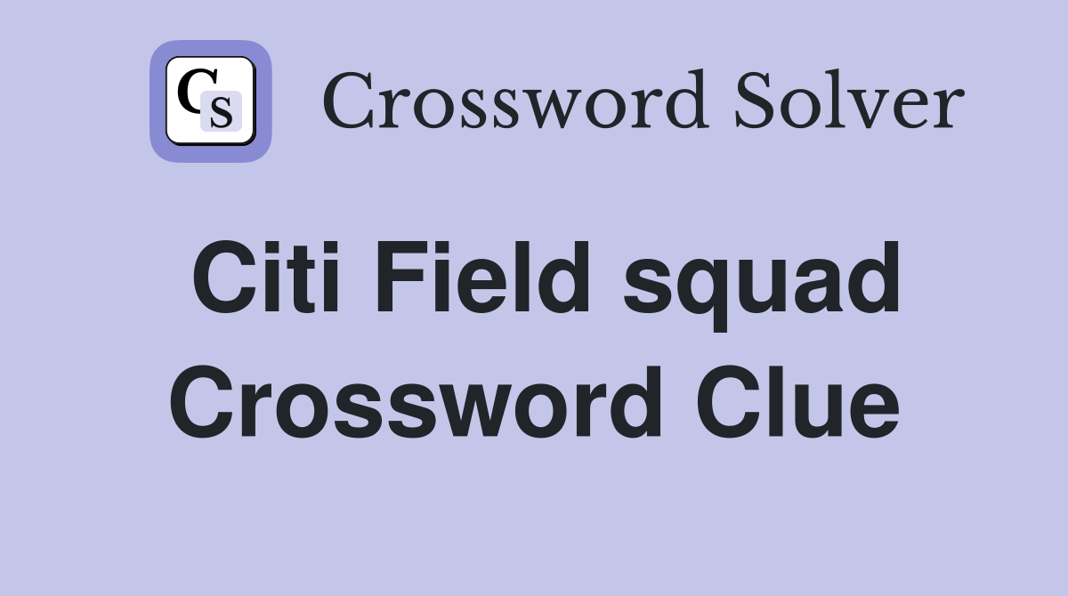 Citi Field squad Crossword Clue