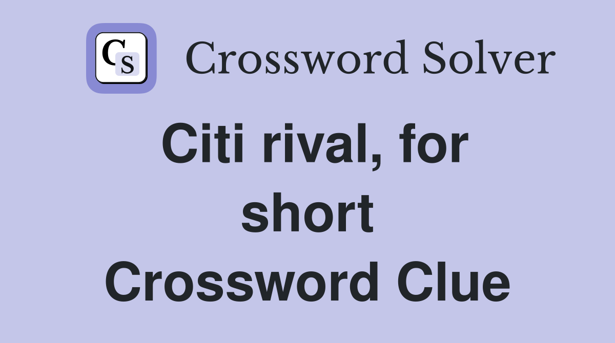 Citi rival, for short Crossword Clue