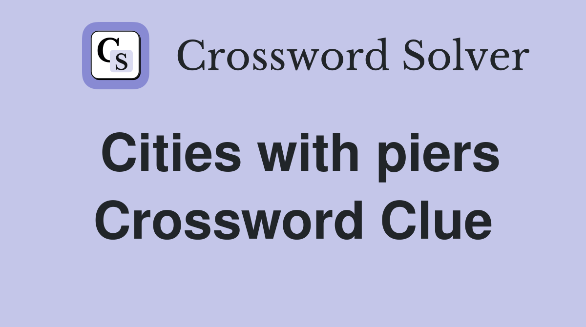 Cities with piers Crossword Clue