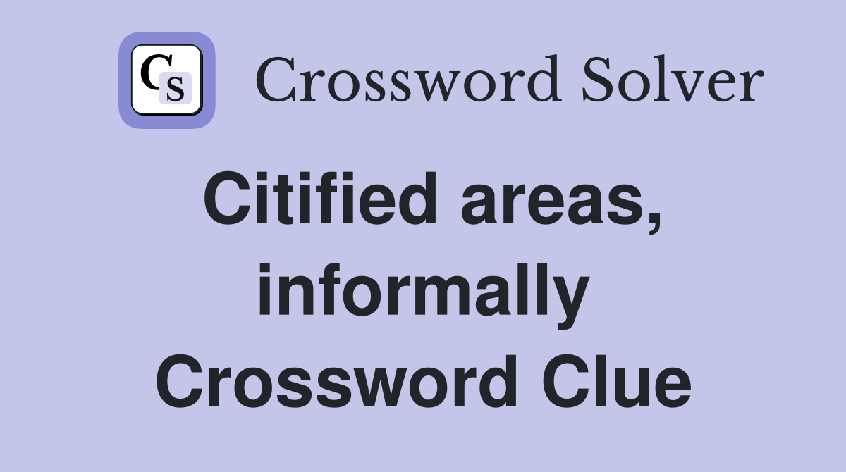 Citified areas, informally Crossword Clue