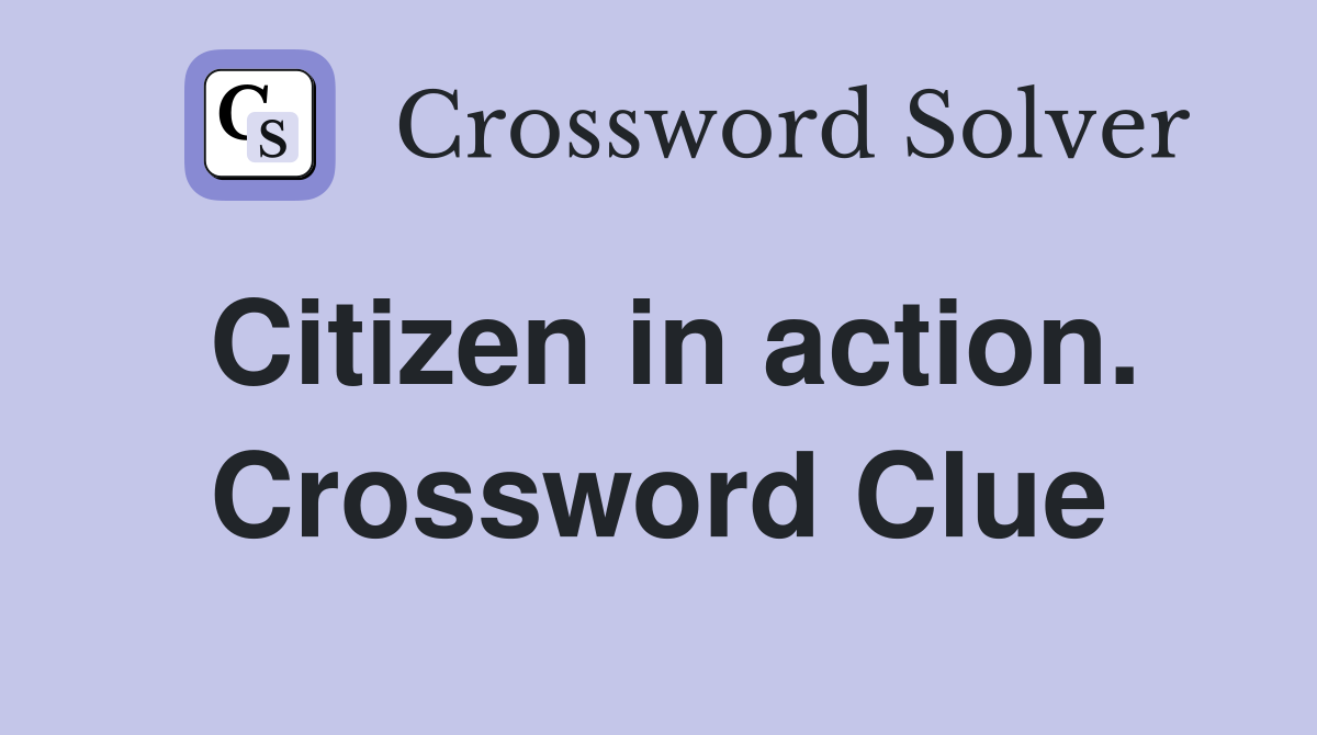Citizen in action. Crossword Clue