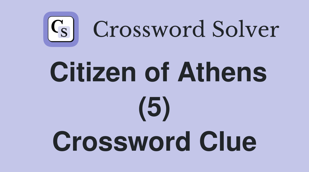 Citizen of Athens (5) Crossword Clue