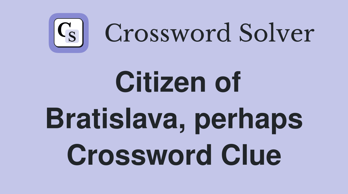 Citizen of Bratislava, perhaps Crossword Clue