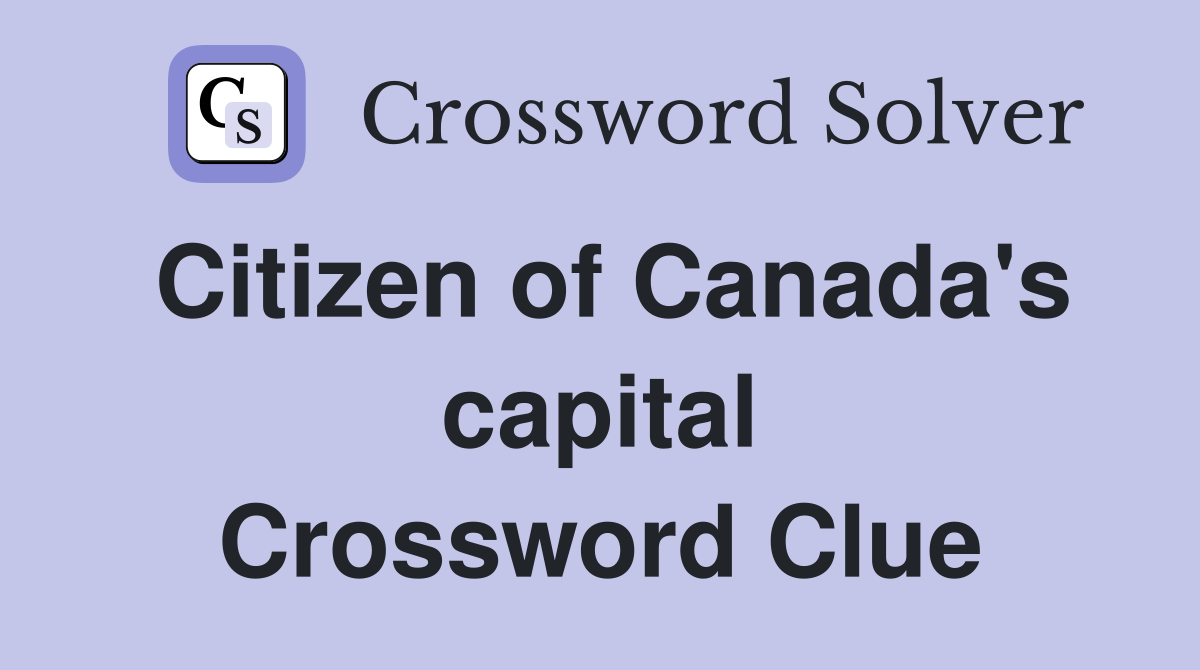 Citizen of Canada's capital Crossword Clue