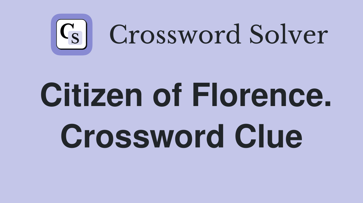 Citizen of Florence. Crossword Clue