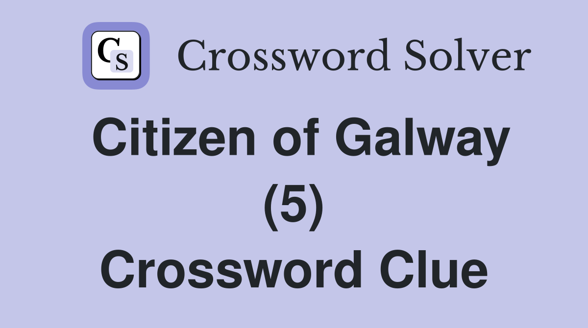 Citizen of Galway (5) Crossword Clue