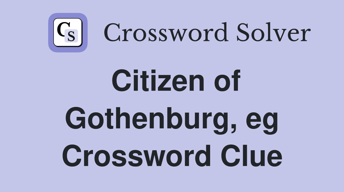 Citizen of Gothenburg, eg Crossword Clue