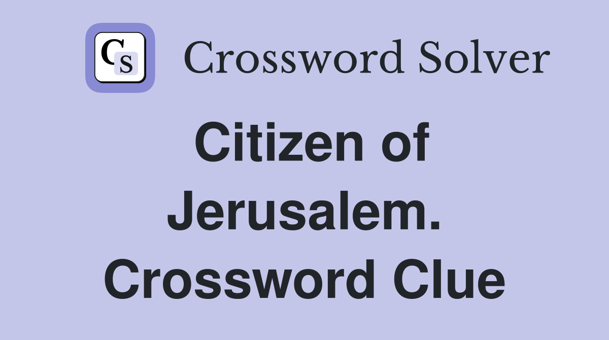 Citizen of Jerusalem. Crossword Clue