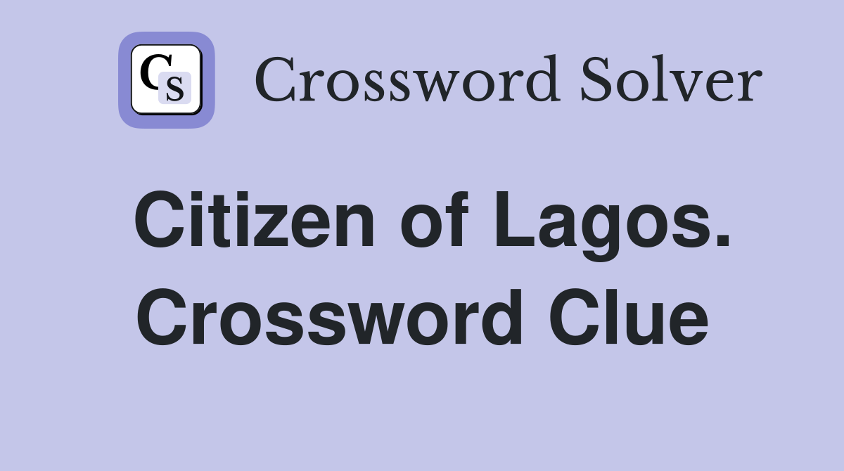 Citizen of Lagos. Crossword Clue