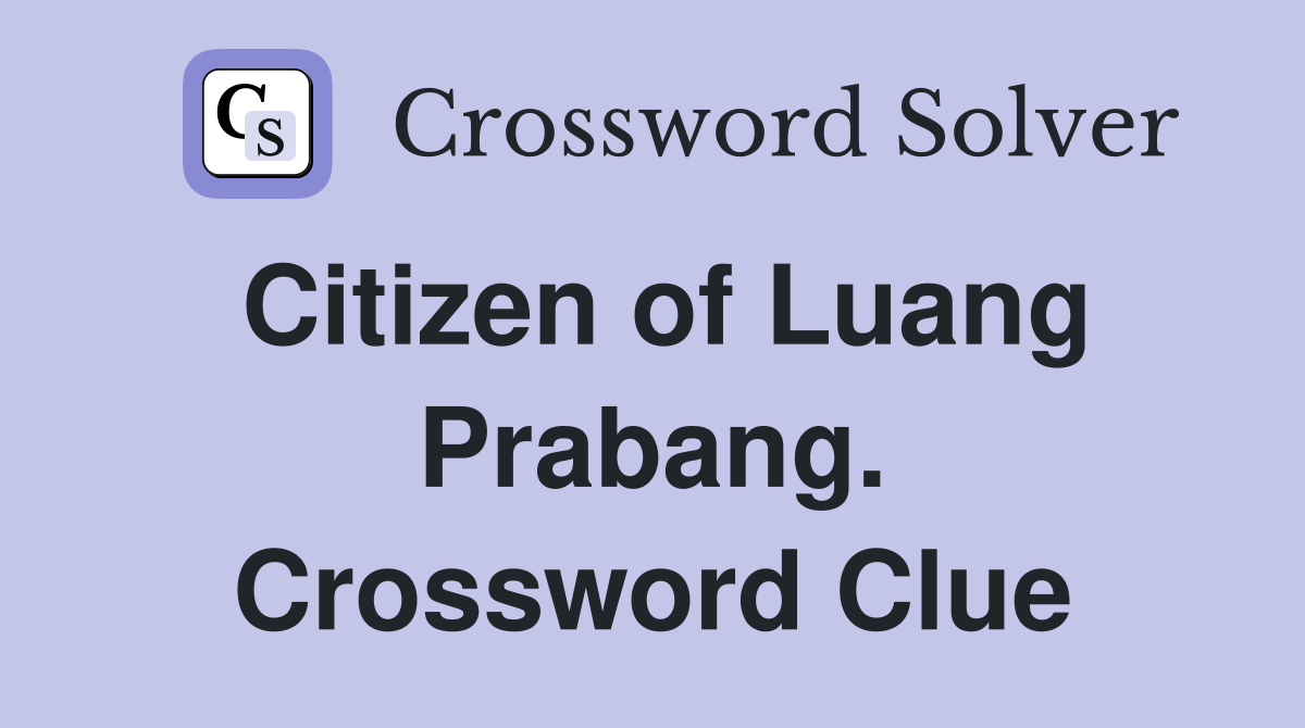 Citizen of Luang Prabang. Crossword Clue