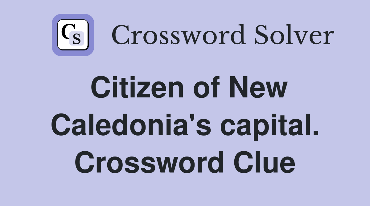 Citizen of New Caledonia's capital. Crossword Clue