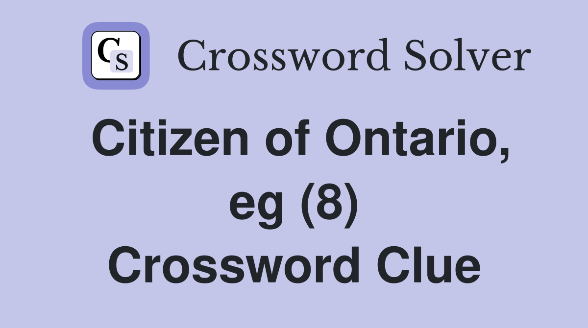Citizen of Ontario, eg (8) Crossword Clue