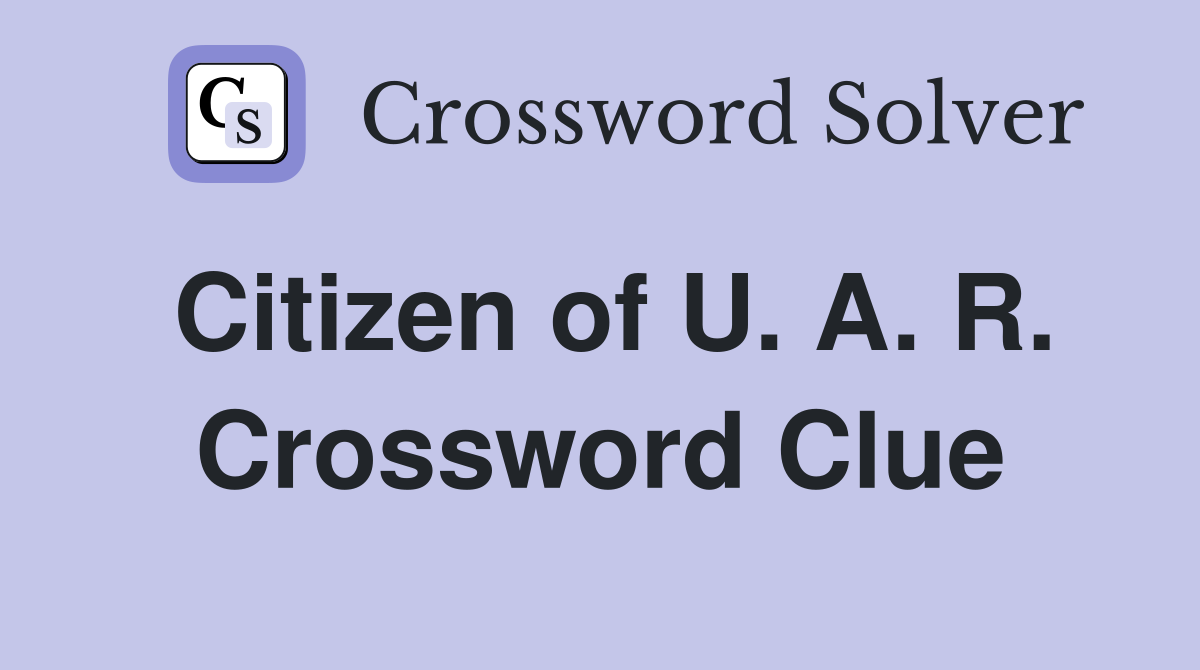 Citizen of U. A. R. Crossword Clue