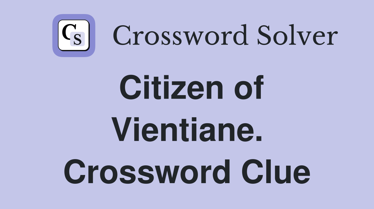 Citizen of Vientiane. Crossword Clue