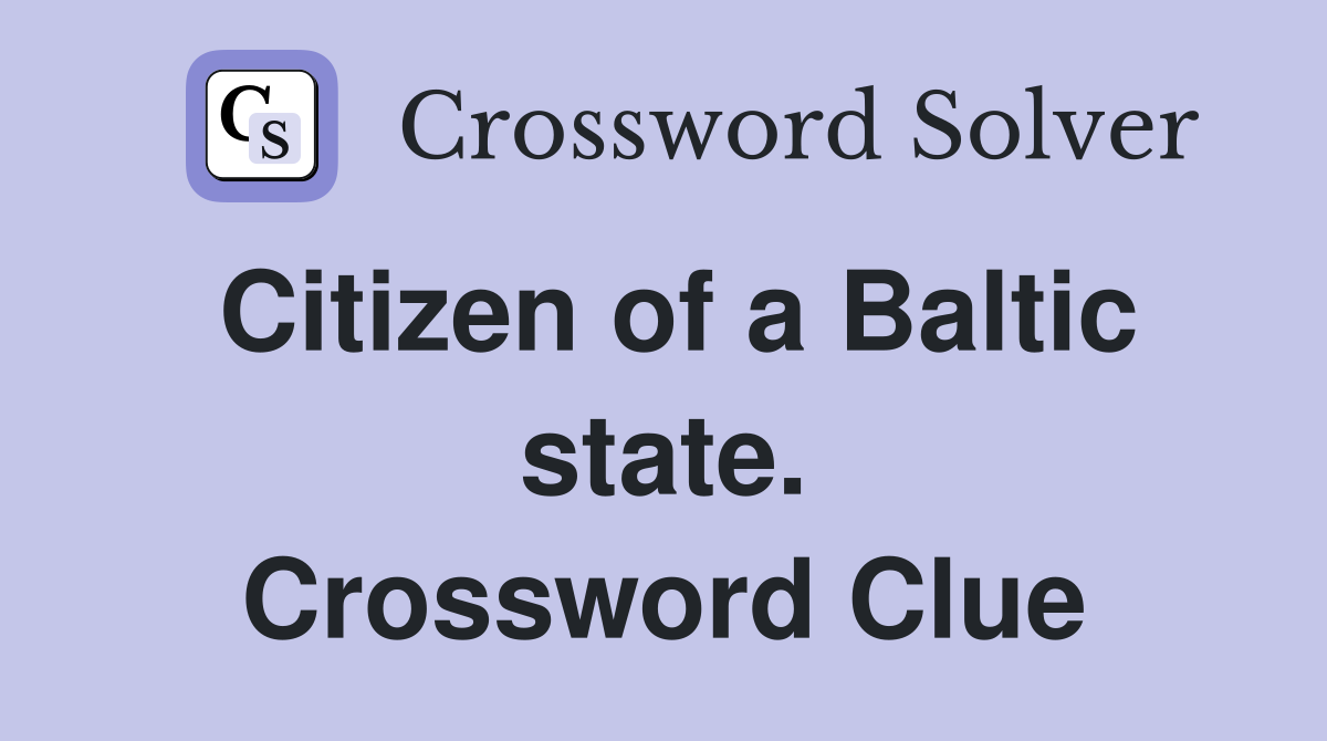 Citizen of a Baltic state. Crossword Clue