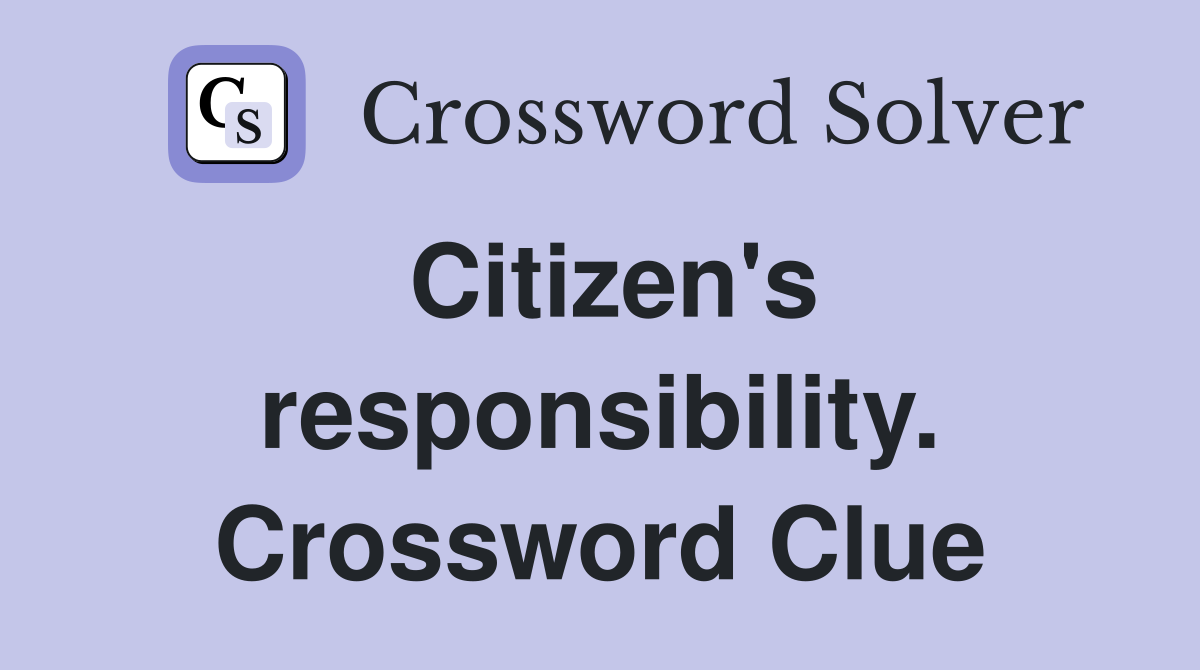 Citizen's responsibility. Crossword Clue