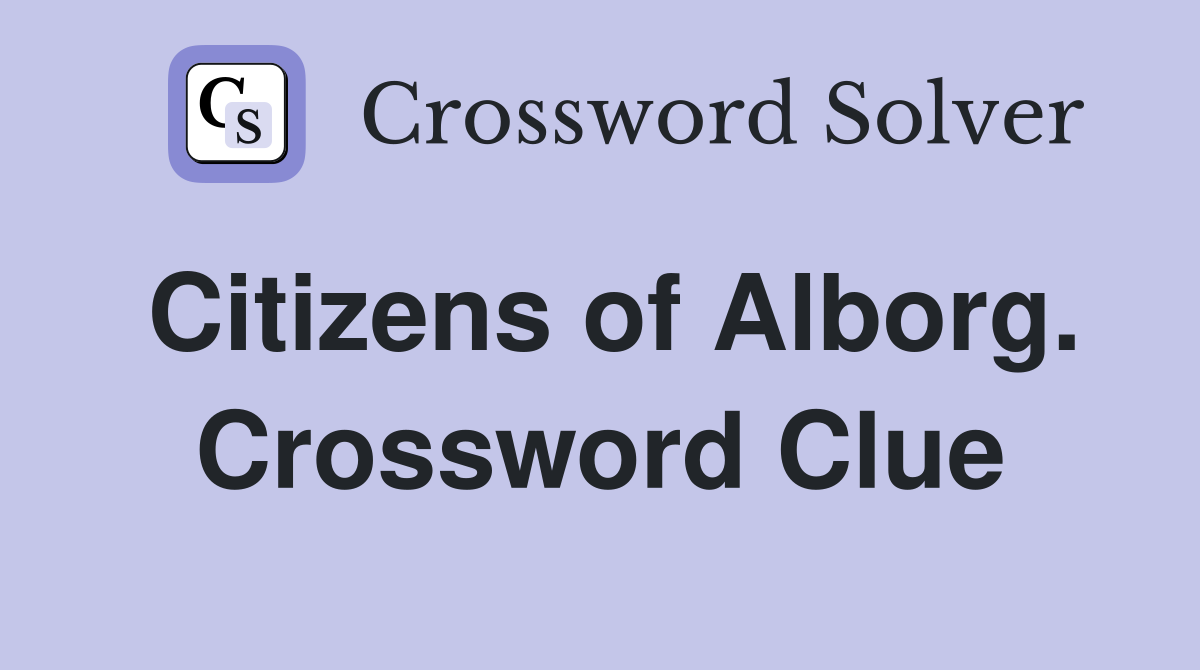 Citizens of Alborg. Crossword Clue