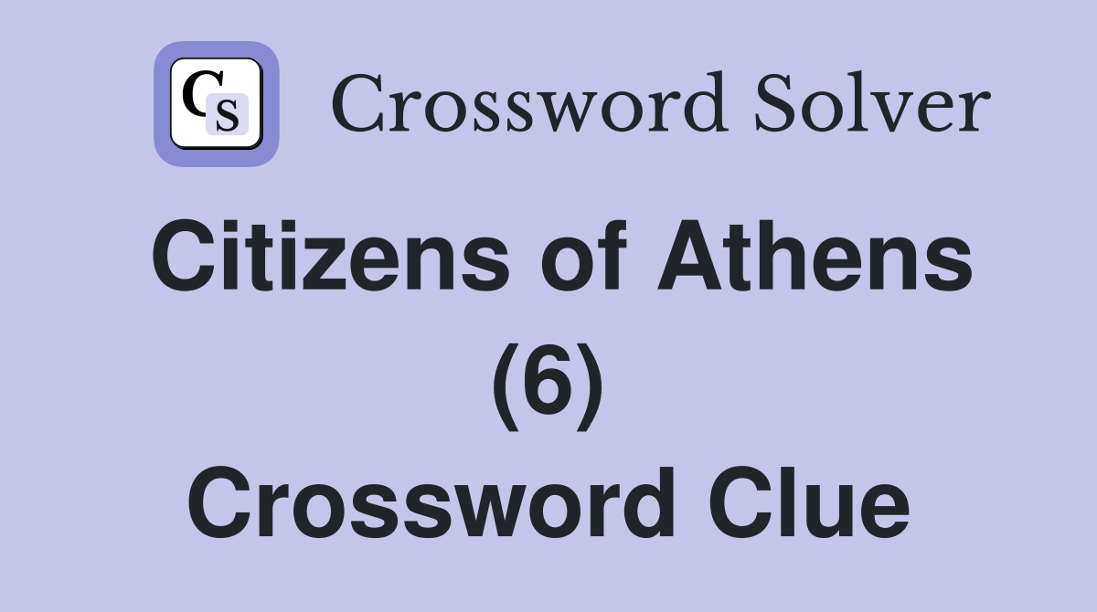 Citizens of Athens (6) Crossword Clue