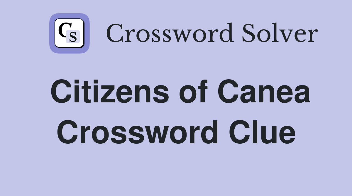 Citizens of Canea Crossword Clue