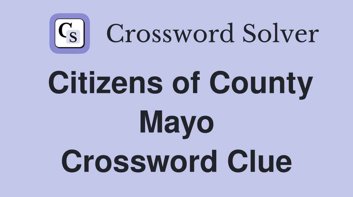 Citizens of County Mayo Crossword Clue