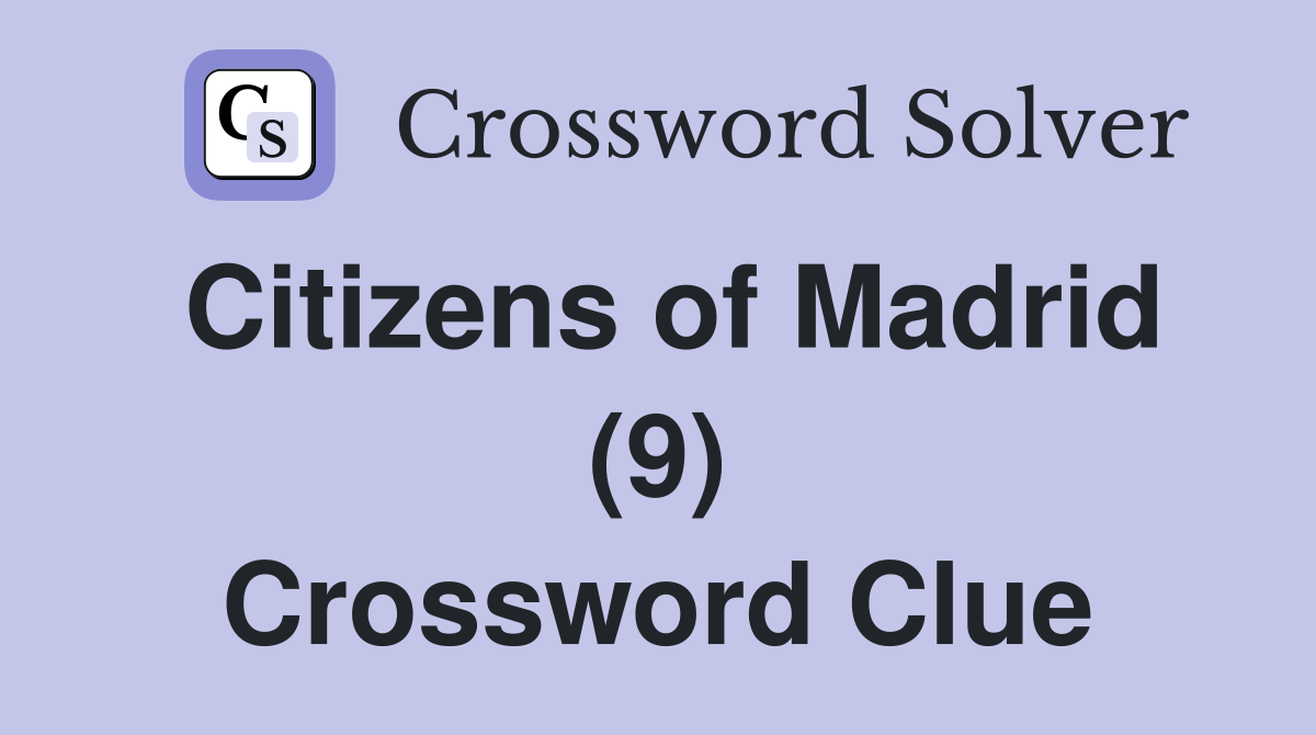 Citizens of Madrid (9) Crossword Clue