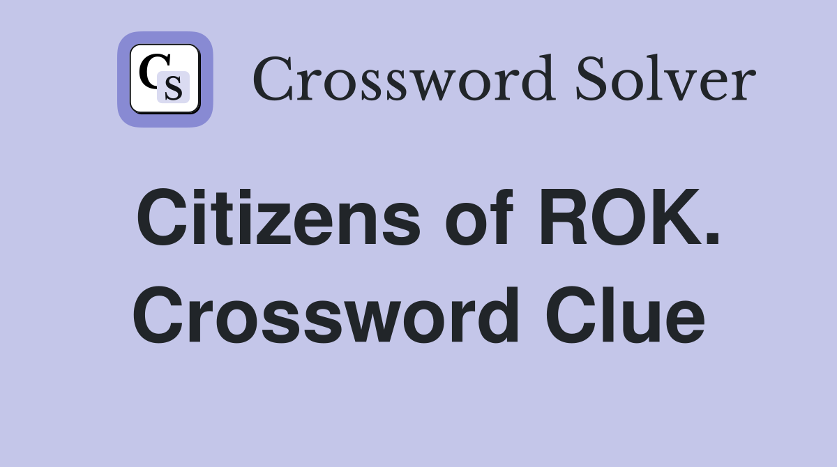 Citizens of ROK. Crossword Clue