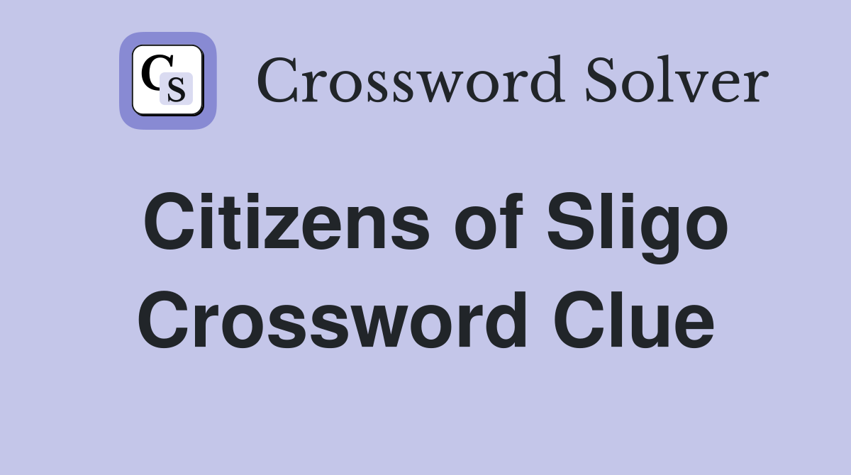 Citizens of Sligo Crossword Clue