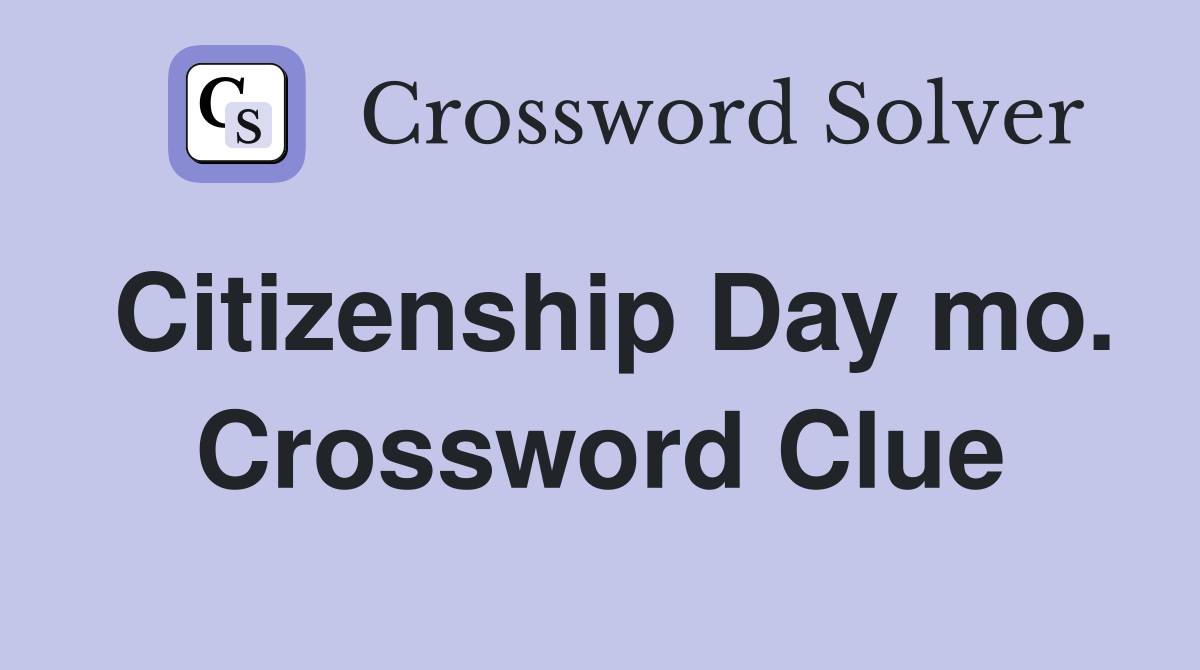 Citizenship Day mo. Crossword Clue