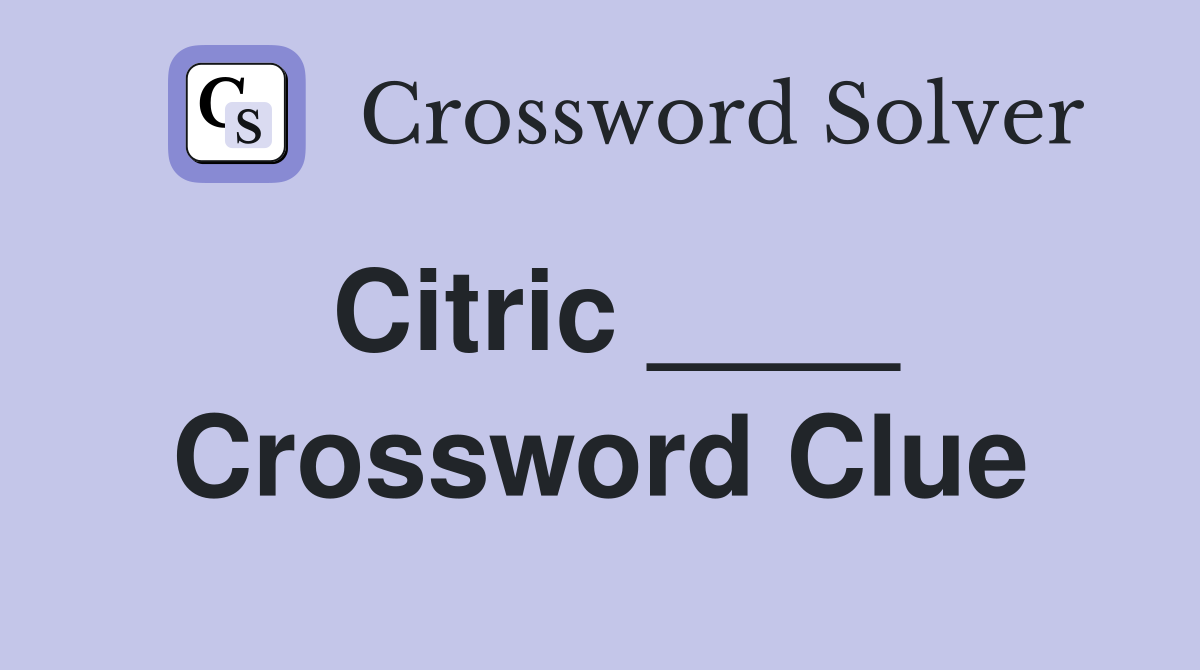Citric ____ Crossword Clue