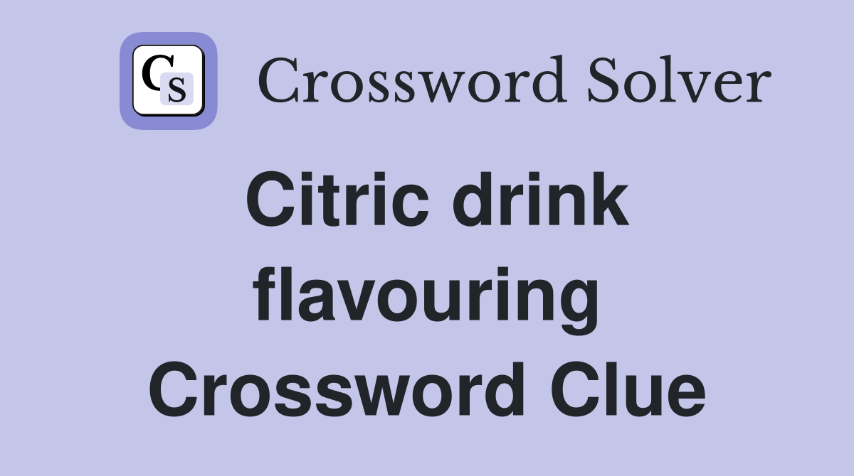 Citric drink flavouring Crossword Clue