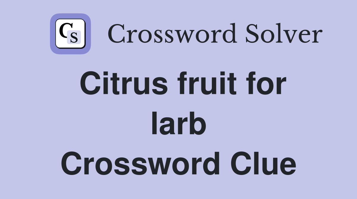 Citrus fruit for larb Crossword Clue