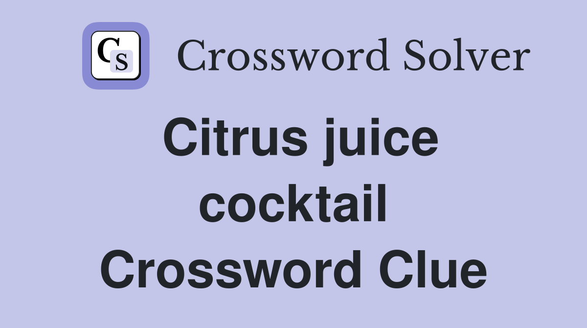 Citrus juice cocktail Crossword Clue