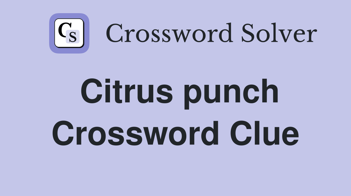 Citrus punch Crossword Clue