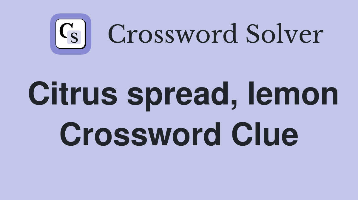 Citrus spread, lemon Crossword Clue