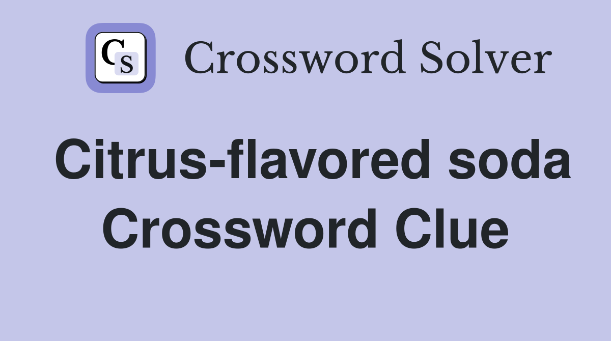 Citrus-flavored soda Crossword Clue