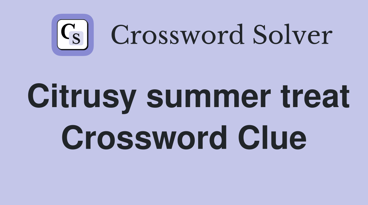 Citrusy summer treat Crossword Clue