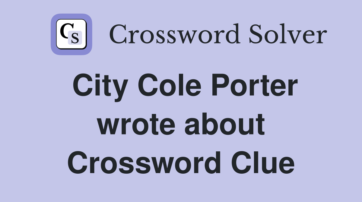 City Cole Porter wrote about Crossword Clue