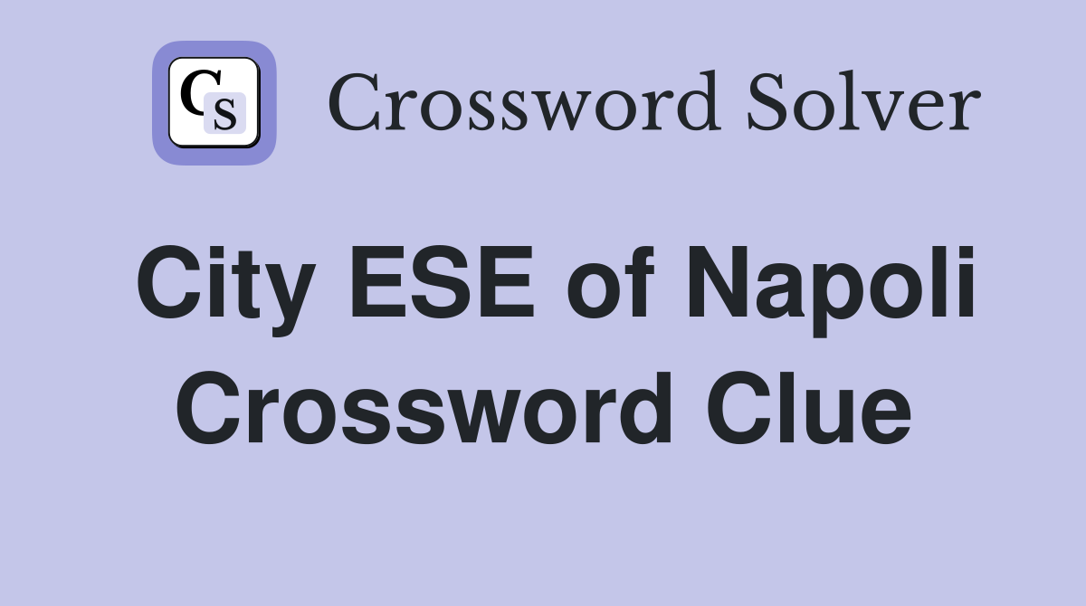 City ESE of Napoli Crossword Clue